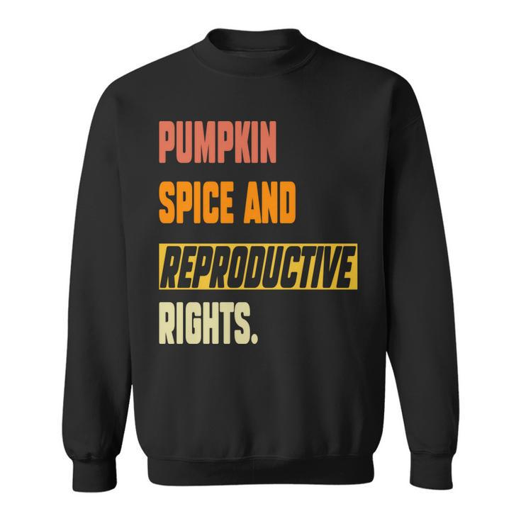 Pumpkin Spice & Reproductive Rights Feminist Pro Choice Fall Men Women Sweatshirt Graphic Print Unisex