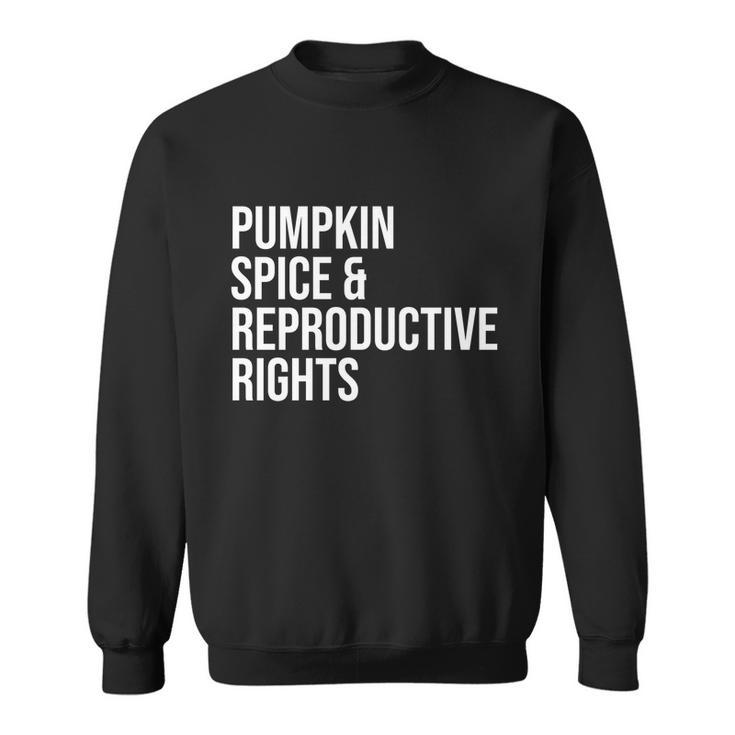 Pumpkin Spice And Reproductive Rights Gift V2 Sweatshirt