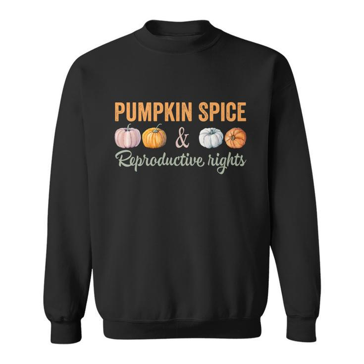 Pumpkin Spice And Reproductive Rights Gift V9 Sweatshirt