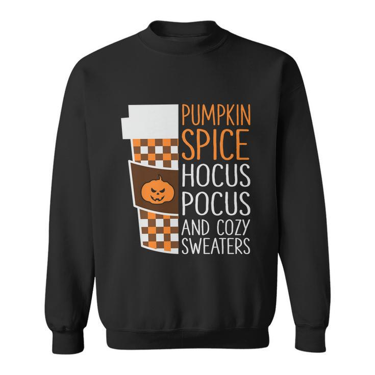 Pumpkin Spice Hocus Pocus And Cozy Sweaters Halloween Quote Sweatshirt