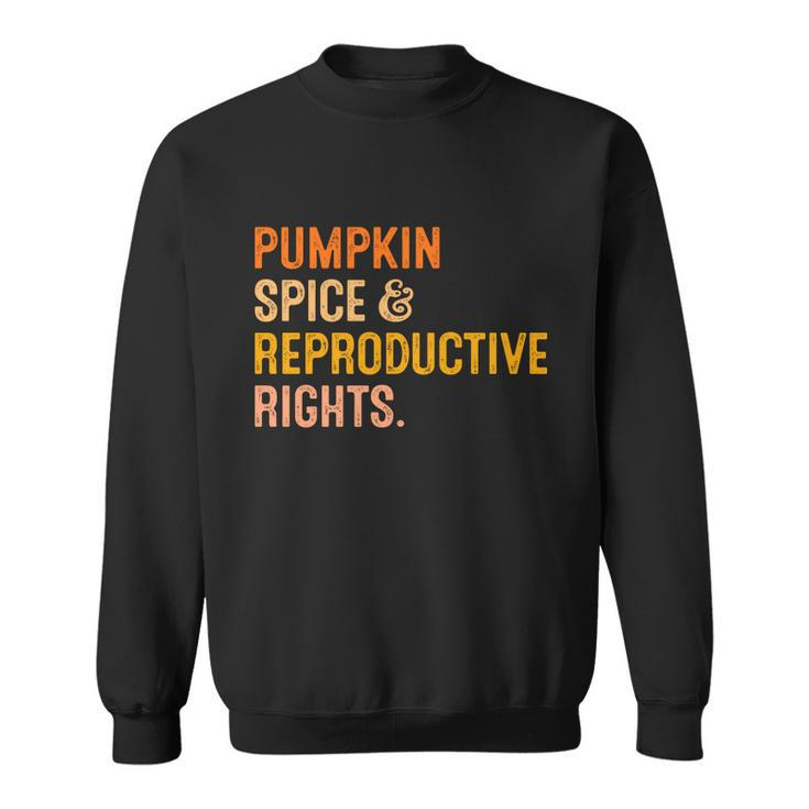 Pumpkin Spice Reproductive Rights Cool Gift Fall Feminist Choice Gift Sweatshirt