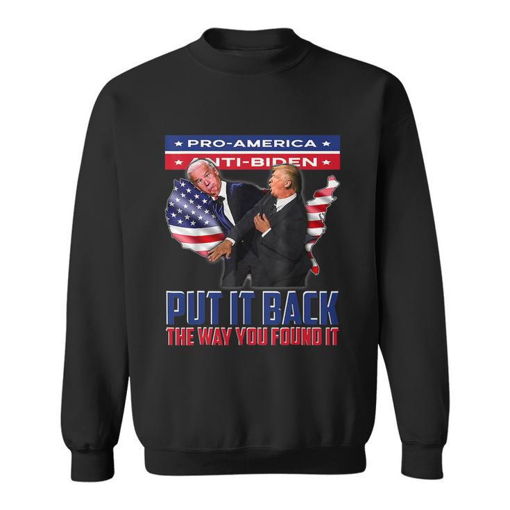 Put It Back The Way You Found It Funny Trump Slap Anti Biden Sweatshirt