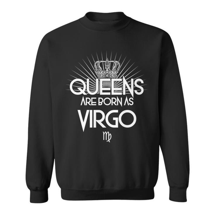 Queens Are Born As Virgo Tshirt Sweatshirt