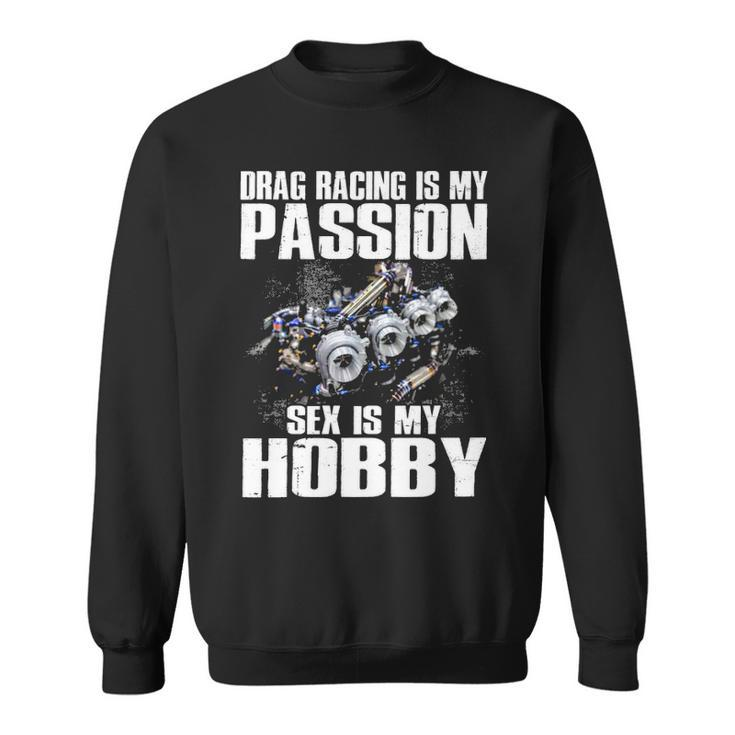 Racing Is My Passion Sweatshirt