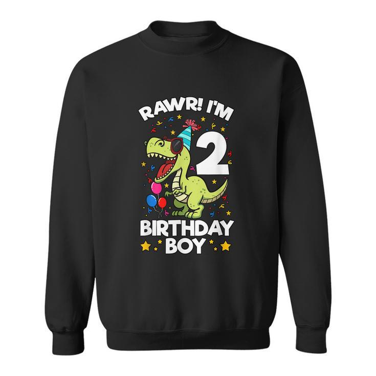 Rawr Im 2 Birthday Boy Dinosaur Trex Themed 2Nd Birthday Sweatshirt