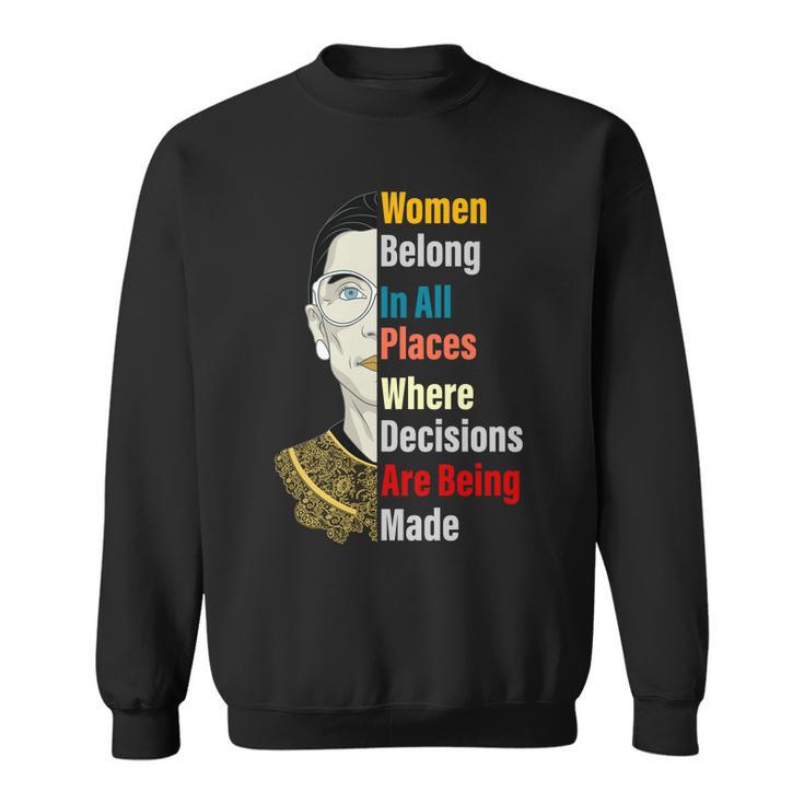 Rbg Women Belong In All Places Where Decisions Are Being Made Tshirt Sweatshirt