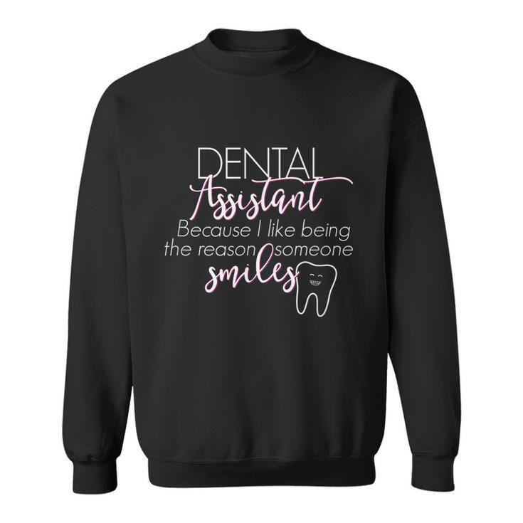 Rda Dental Assistant Gift Reason Someone Smiles Sweatshirt