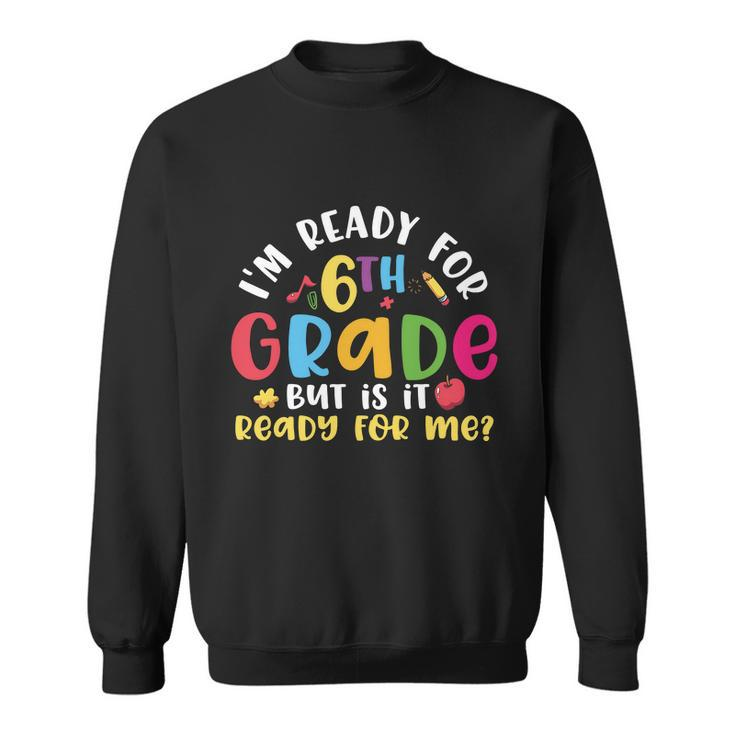Read For 6Th Grade First Day Of School Back To School Sweatshirt