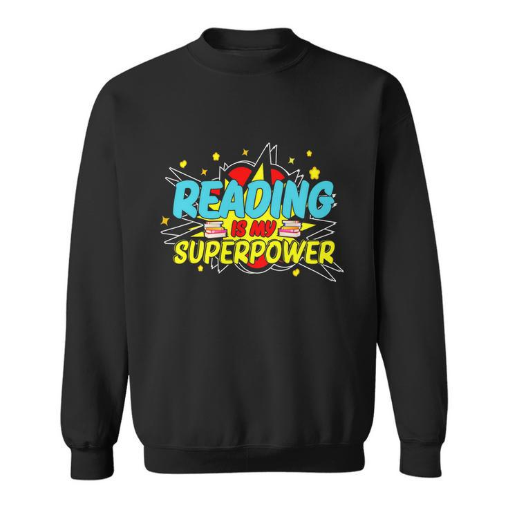 Reader Reading Bookworm Book Lover Reading Is My Superpower Gift Graphic Design Printed Casual Daily Basic Sweatshirt