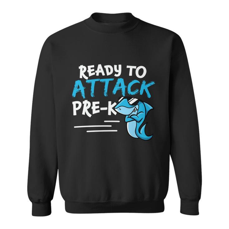 Ready To Attack Prek Shark Back To School Sweatshirt