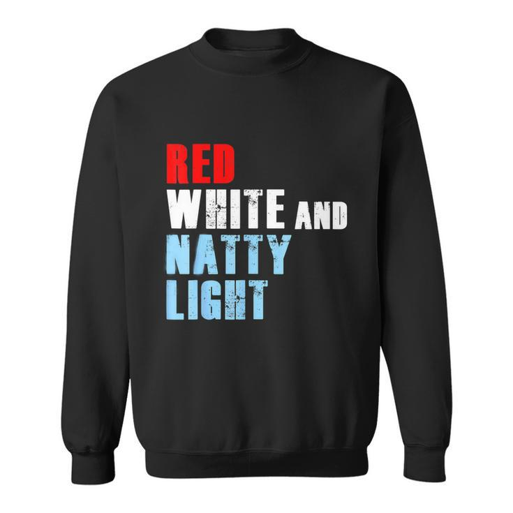 Red White & Nattylight For Mens Womens 4Th Of July Sweatshirt