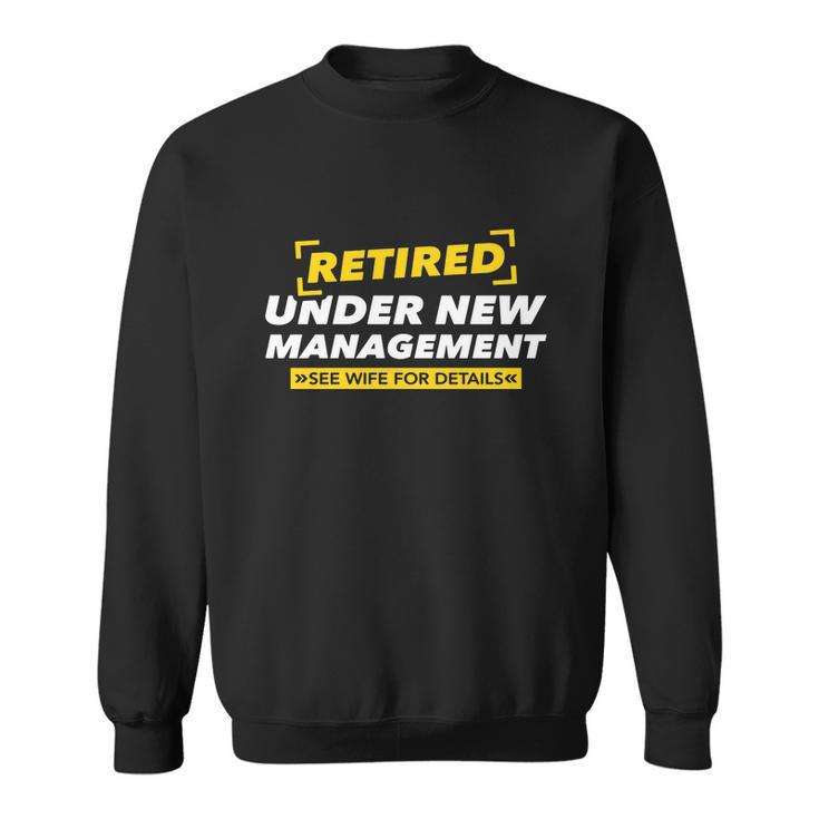 Retired Under New Management V2 Sweatshirt