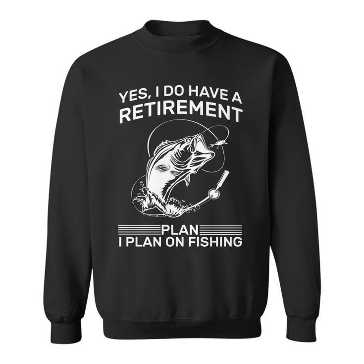 Retirement Plan Fishing Tshirt Sweatshirt