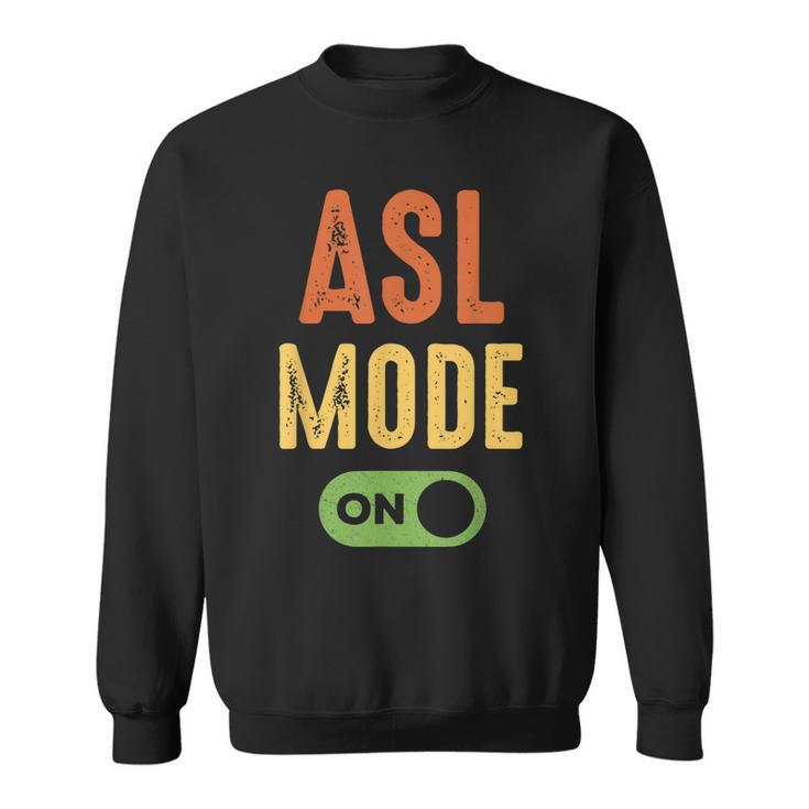 Retro Asl Mode On American Sign Language Vintage Sweatshirt