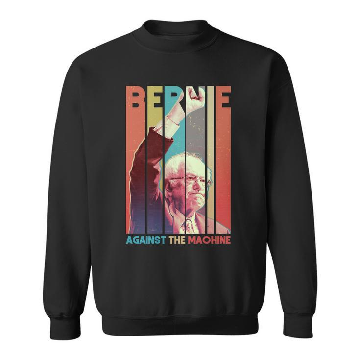 Retro Bernie Sanders Against The Machine Sweatshirt