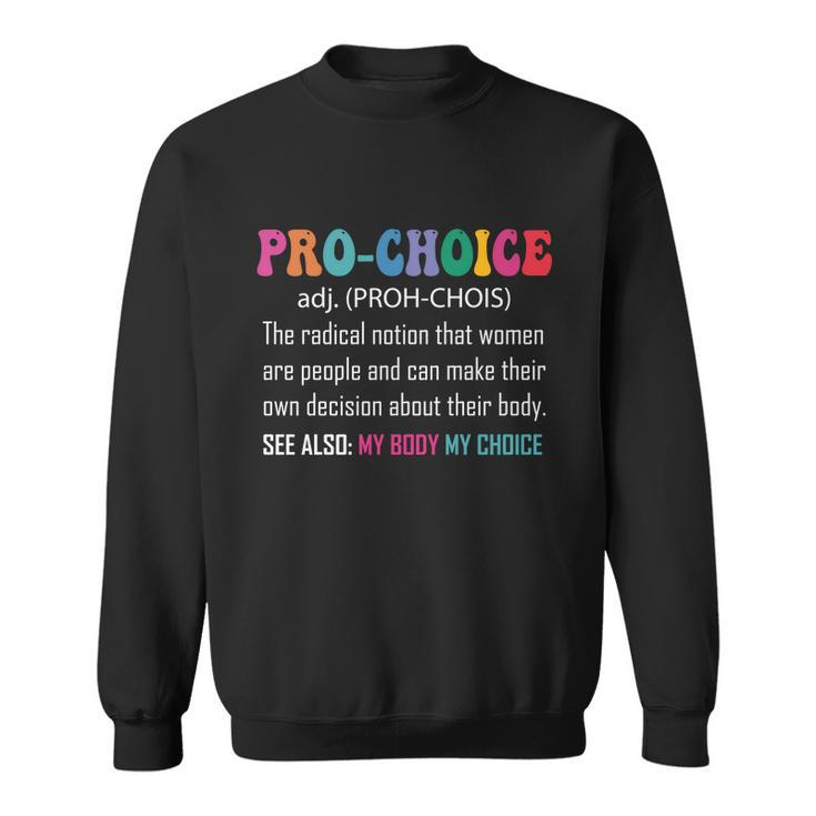Retro Pro Choice Definition Feminist Rights Funny Vintage Gift Sweatshirt