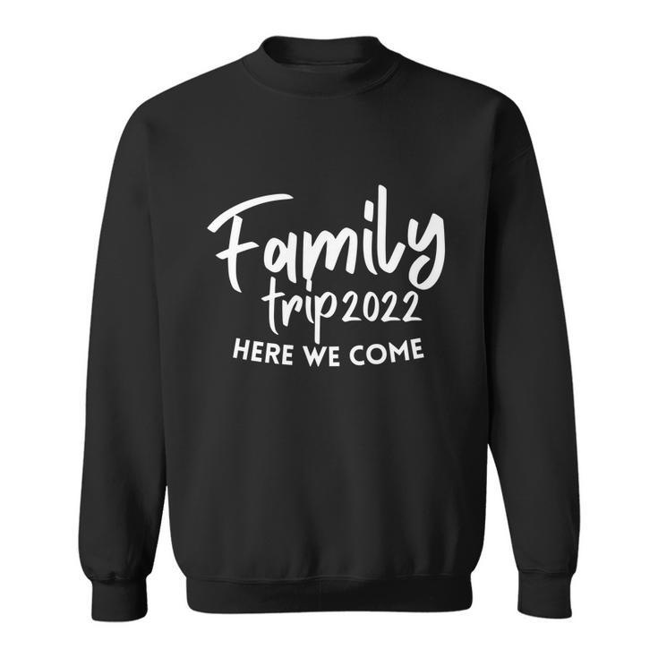 Reunion Family Trip 2022 Here We Come Cousin Crew Matching Gift Sweatshirt