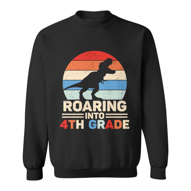 Roaring Into 4Th Grade Dinosaur First Day Of School Back To School Sweatshirt