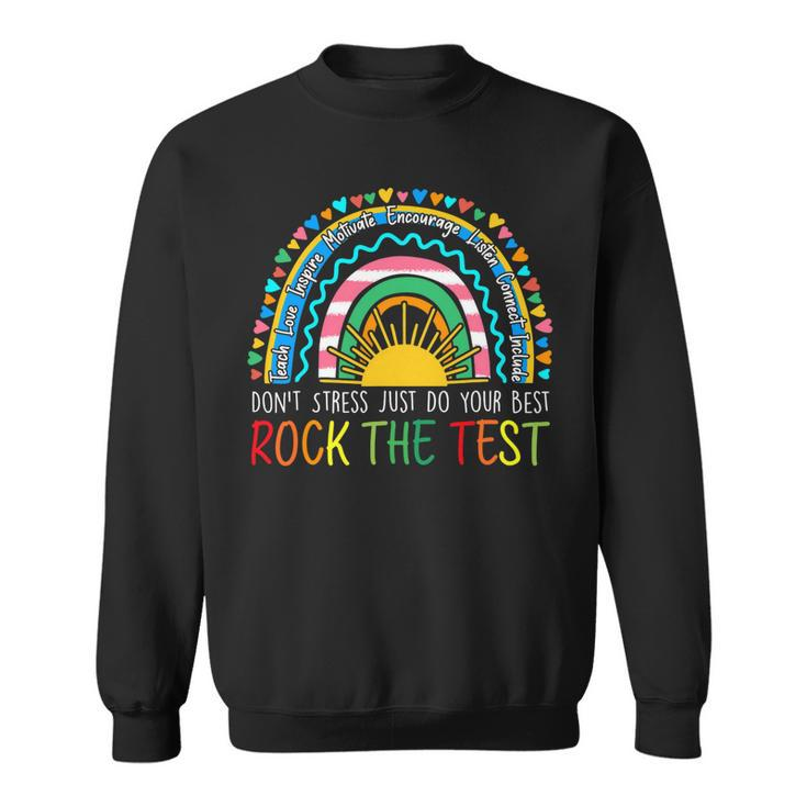 Rock The Test Teacher Test Day Testing Day Rainbow Teacher Sweatshirt