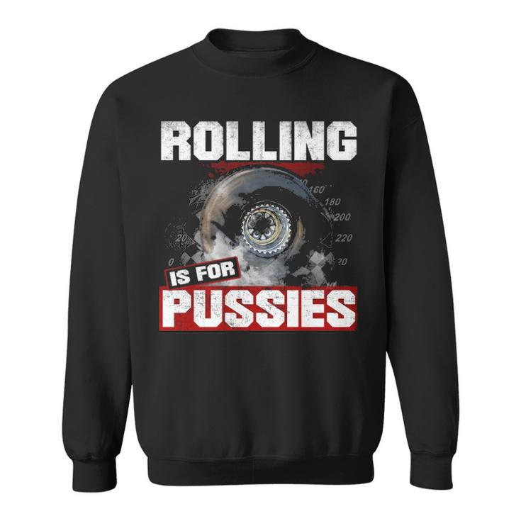 Rolling Is For Sweatshirt