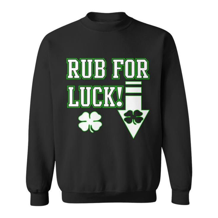 Rub Me For Luck  V2 Sweatshirt