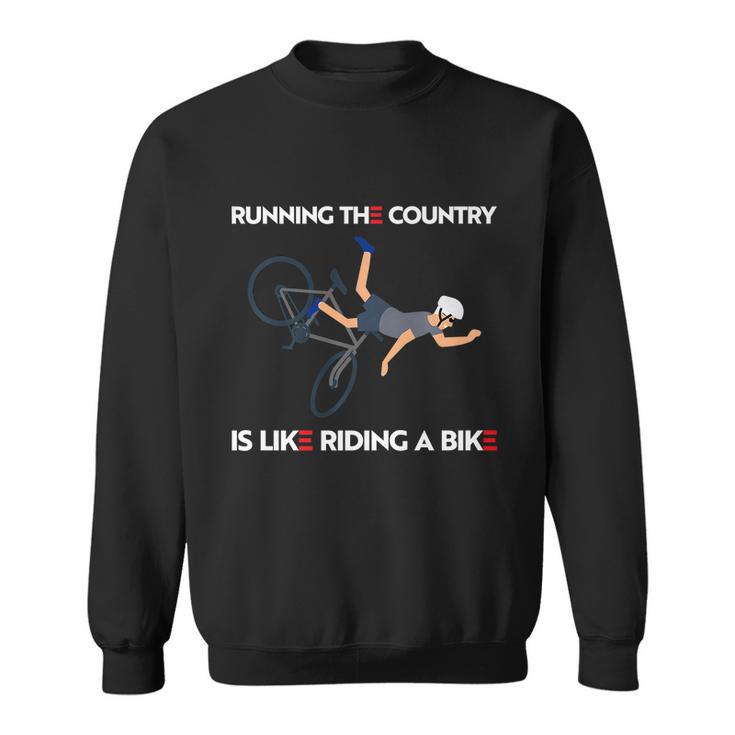 Running The Country Is Like Riding A Bike Joe Biden Funny Sweatshirt