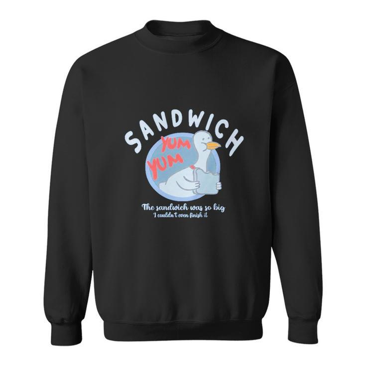 Sandwich The Sandwich Was So Big Sweatshirt