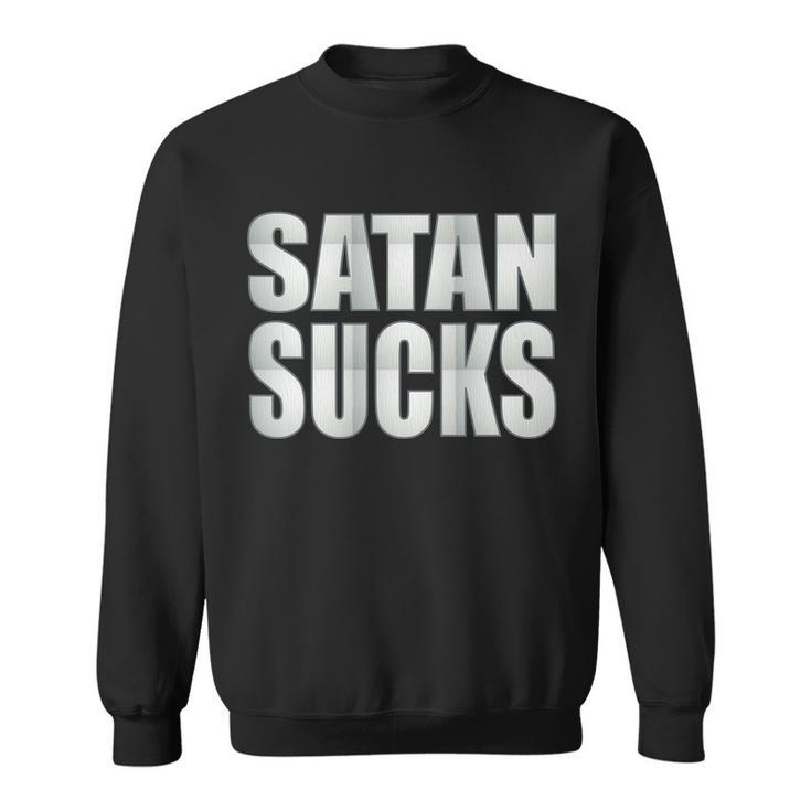 Satan Sucks Tshirt Sweatshirt