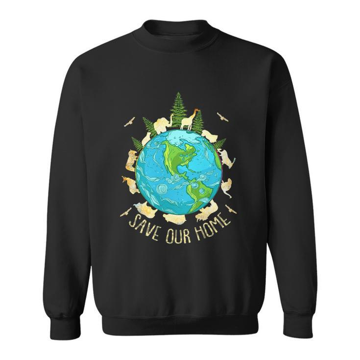 Save Our Home Animals Wildlife Conservation Earth Day Sweatshirt