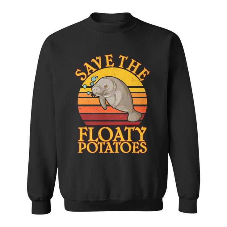 Save The Floaty Potatoes Manatee  Sweatshirt