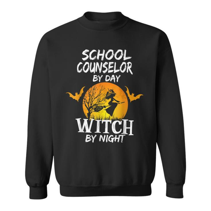 School Counselor By Day Witch By Night Halloween Counselor  Sweatshirt