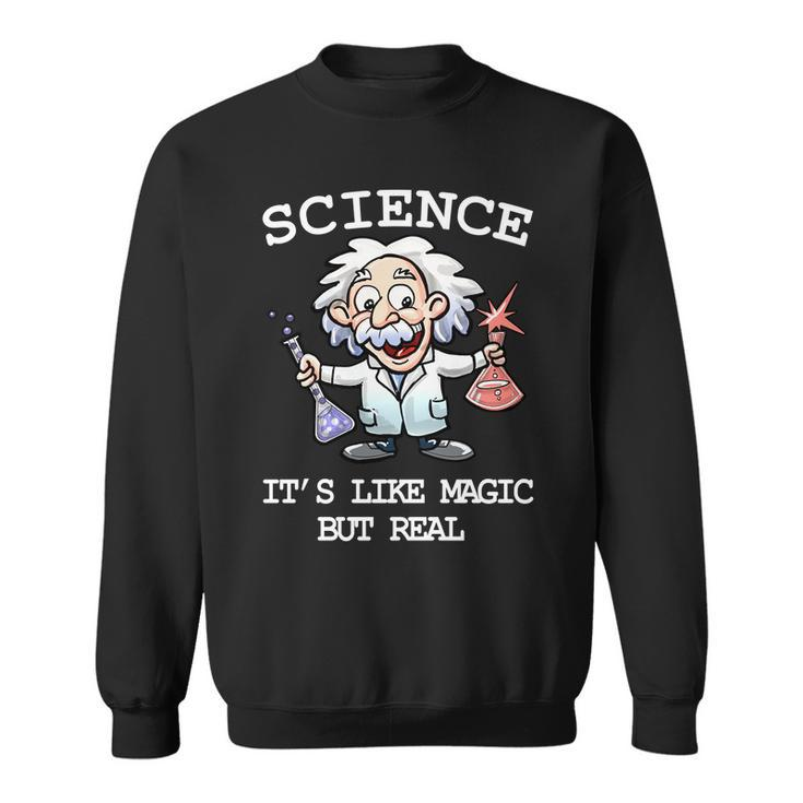 Science Its Like Magic But Real Tshirt Sweatshirt