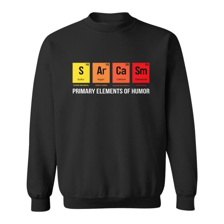 Science Sarcasm S Ar Ca Sm Primary Elements Of Humor Tshirt Sweatshirt