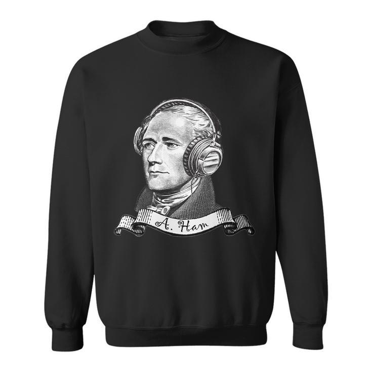 Secretary Alexander Hamilton A Ham Headphones Tshirt Sweatshirt