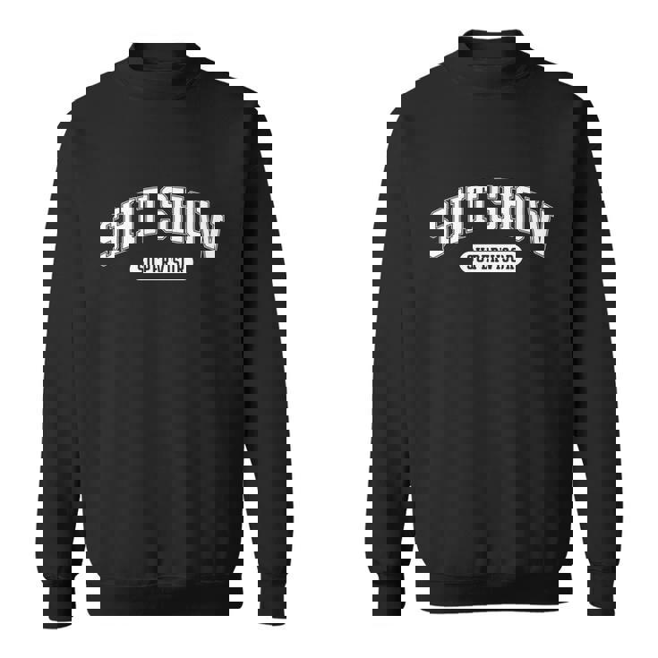 Shit Show Supervisor Tshirt Sweatshirt