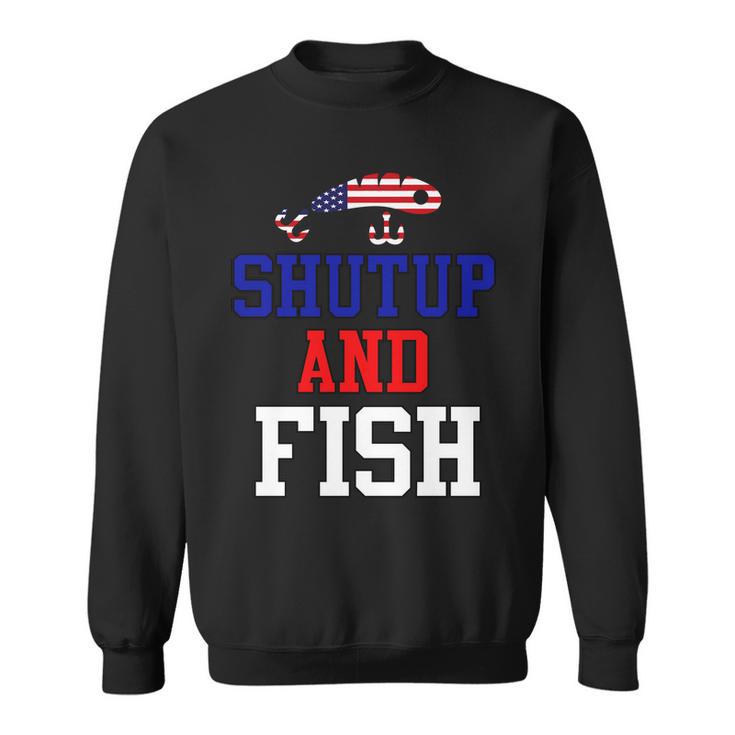 Shut Up And Fish Tshirt Sweatshirt