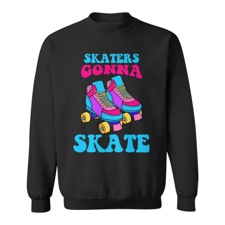 Skaters Gonna Skate V2 Sweatshirt