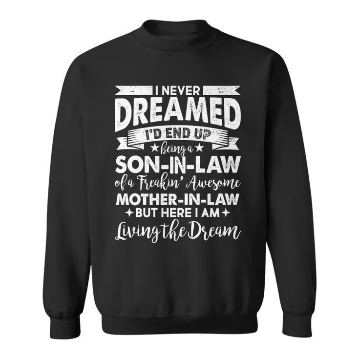 Son-In-Law Of A Freakin Awesome Mother-In Law Tshirt Sweatshirt
