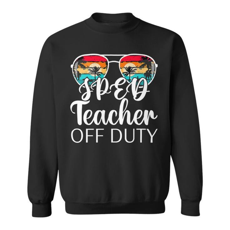 Special Education Sped Teacher Off Duty Sunglasses Beach Sweatshirt