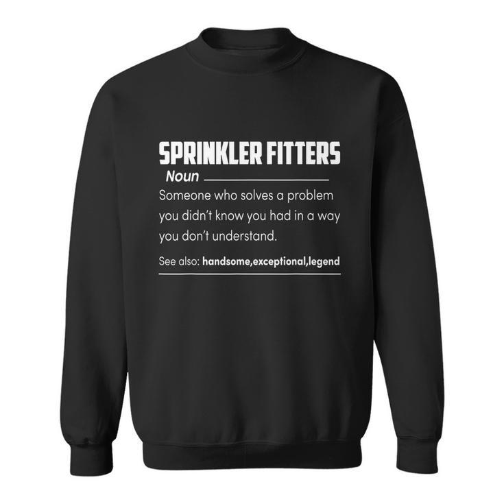 Sprinkler Fitters Definition Fire Sprinkler Water Sweatshirt