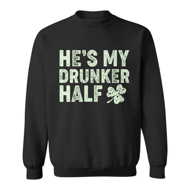 St Patricks Day Hes My Drunker Half Matching Couple&S Sweatshirt