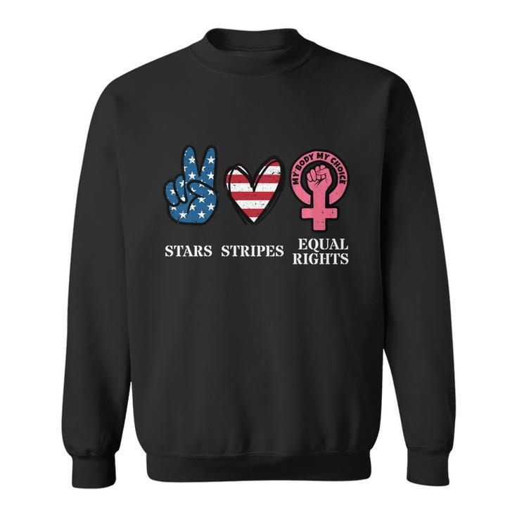 Stars Stripes And Equal Rights 4Th Of July Reproductive Rights Cool Gift Sweatshirt