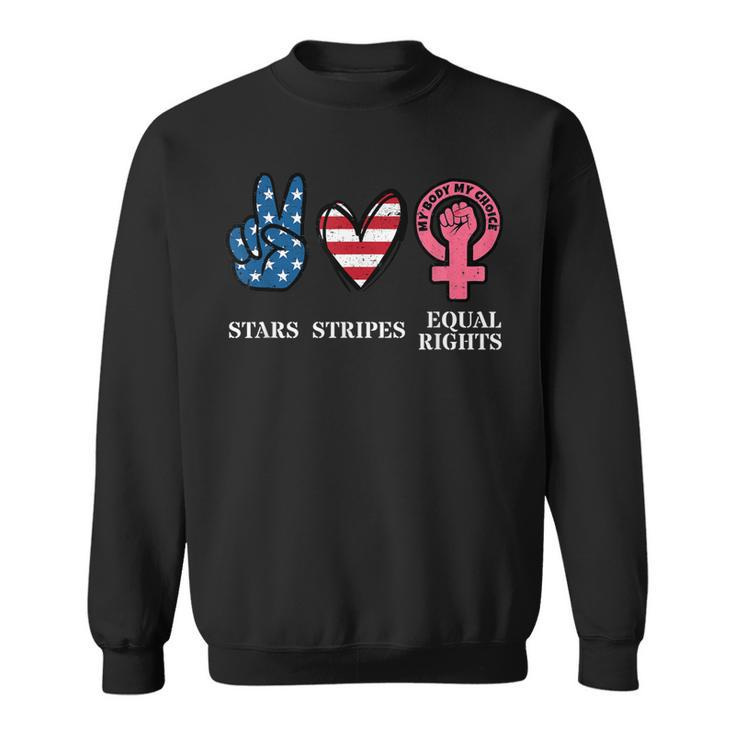 Stars Stripes & Equal Rights 4Th Of July Reproductive Rights  Sweatshirt