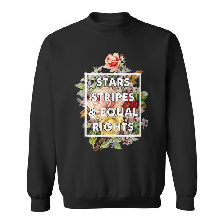 Stars Stripes And Equal Rights 4Th Of July Womens Rights  Sweatshirt