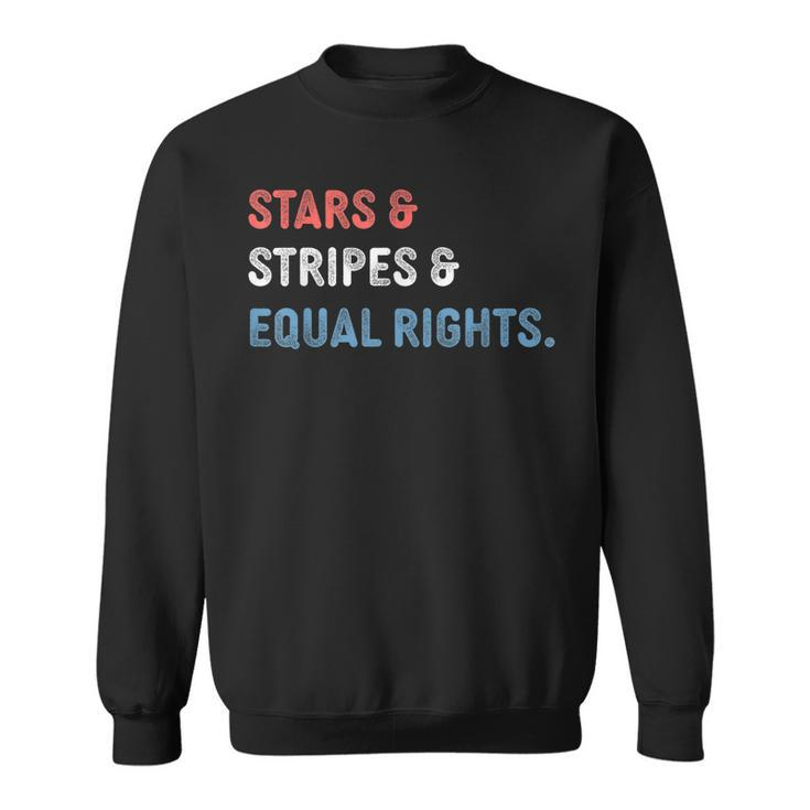 Stars Stripes And Equal Rights 4Th Of July Womens Rights  V2 Sweatshirt