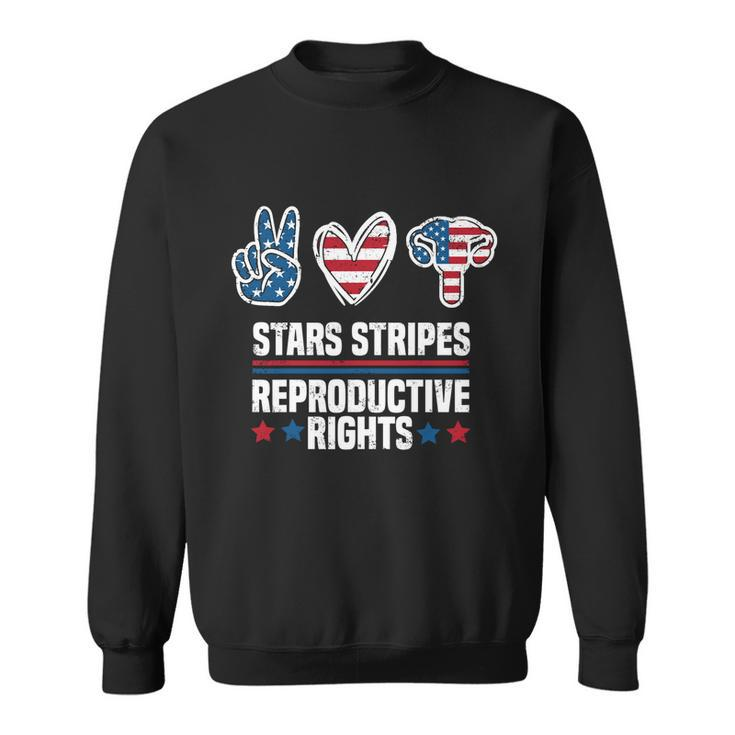 Stars Stripes And Reproductive Rights 4Th Of July Equal Rights Gift Sweatshirt