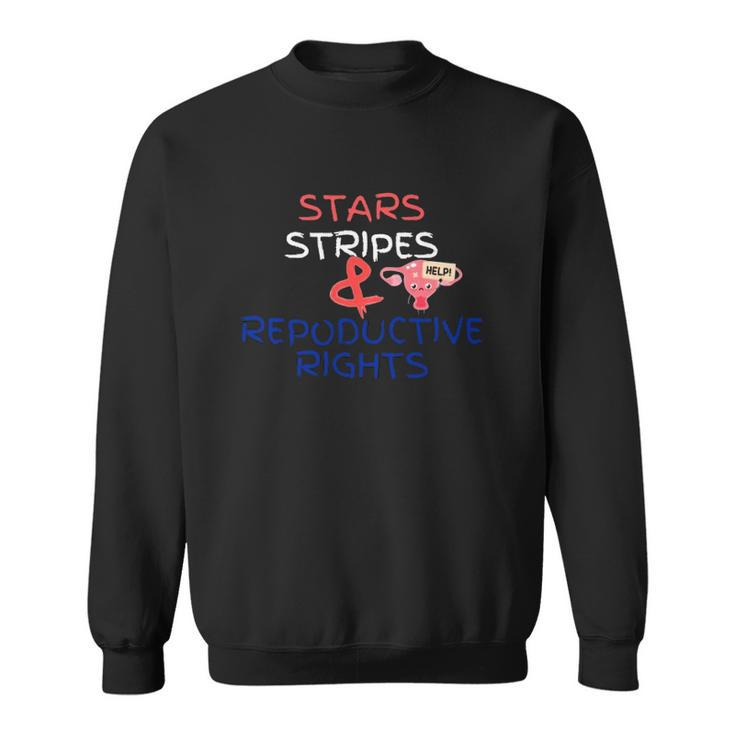 Stars Stripes And Reproductive Rights Roe V Wade Overturn Fight For Women&8217S Rights Sweatshirt
