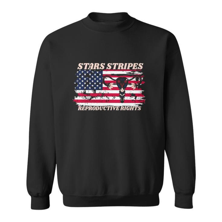 Stars Stripes Reproductive Rights Fourth Of July My Body My Choice Uterus Gift Sweatshirt