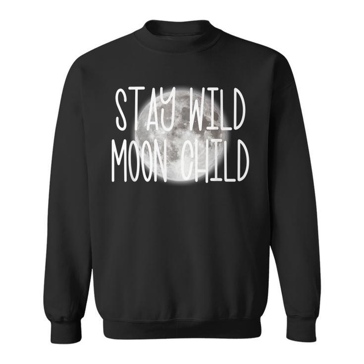 Stay Wild Moon Child Boho Peace Hippie Gift Moon Child  Sweatshirt