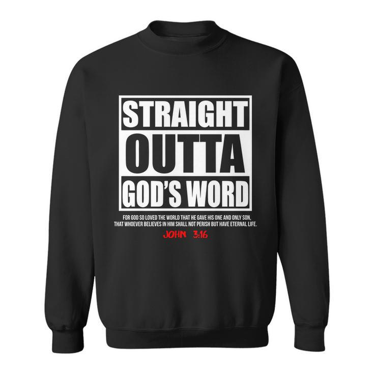 Straight Outta Gods Word John 316 Tshirt Sweatshirt